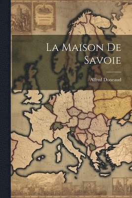 Maison De Savoie (inbunden)