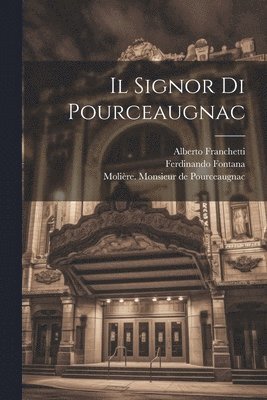 Signor Di Pourceaugnac (inbunden)