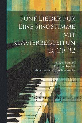 Fnf Lieder Fr Eine Singstimme Mit Klavierbegleitung, Op. 32 (hftad)