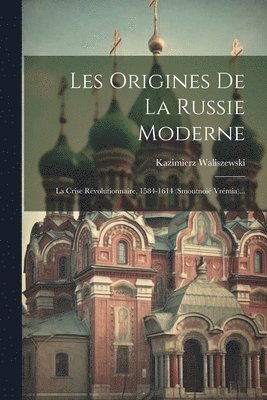 Les Origines De La Russie Moderne (h�ftad)