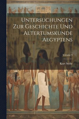 Untersuchungen zur geschichte und altertumskunde Aegyptens; Volume 9 (inbunden)