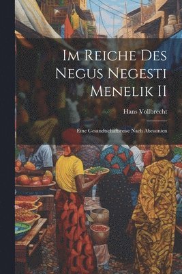 Im Reiche des Negus Negesti Menelik II (inbunden)