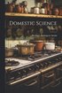Domestic Science; Volume 1