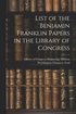 List of the Benjamin Franklin Papers in the Library of Congress