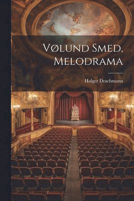 V�lund Smed, Melodrama (h�ftad)