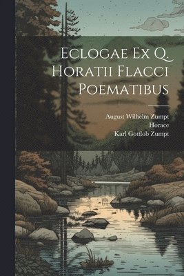 Eclogae Ex Q. Horatii Flacci Poematibus (hftad)