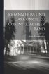 Johann Huss Und Das Concil Zu Costnitz, Achter Band