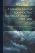 A Memoir On the Equinoctial Storms of March - April, 1850