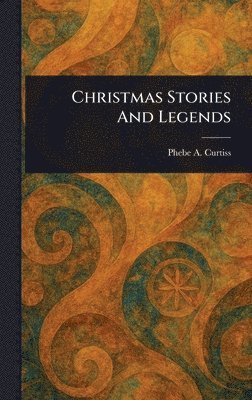 Christmas Stories And Legends (häftad)
