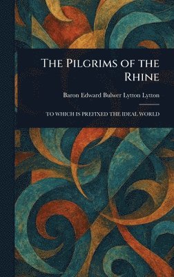 Pilgrims of the Rhine (häftad)