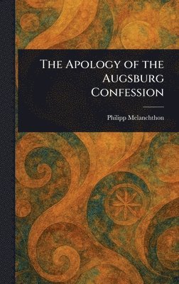 Apology of the Augsburg Confession (häftad)