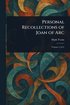Personal Recollections of Joan of Arc