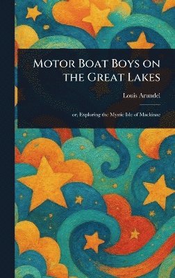 Motor Boat Boys on the Great Lakes (häftad)