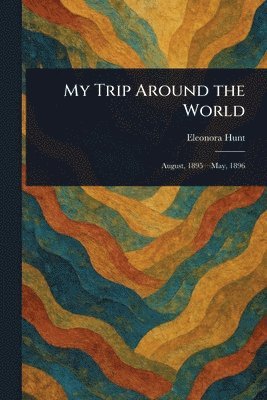 My Trip Around the World (inbunden)