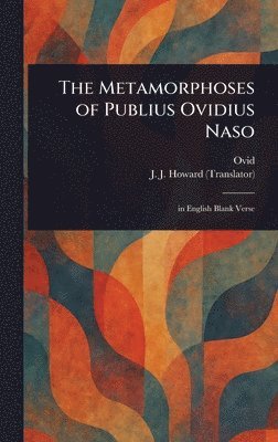 Metamorphoses of Publius Ovidius Naso (h�ftad)