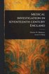 Medical Investigation in Seventeenth Century England
