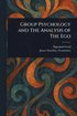 Group Psychology and The Analysis of The Ego