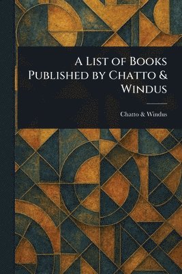 List of Books Published by Chatto & Windus (inbunden)