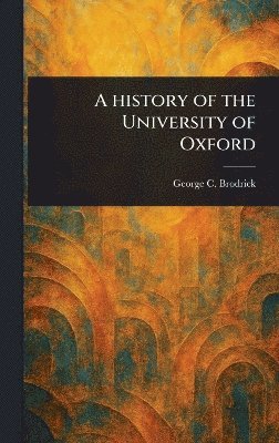 History of the University of Oxford (h�ftad)