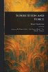 Superstition and Force