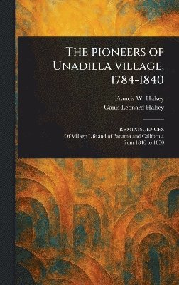 Pioneers of Unadilla Village, 1784-1840 (häftad)