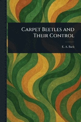 Carpet Beetles and Their Control (häftad)