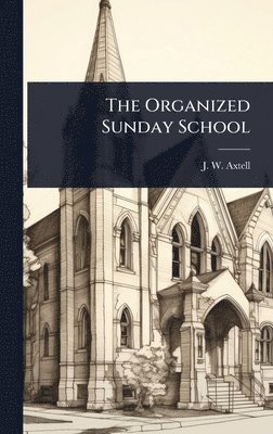 The Organized Sunday School (häftad)