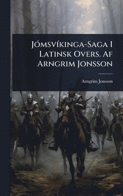 JÃ3msvÃ-kinga-Saga I Latinsk Overs. Af Arngrim Jonsson (häftad)