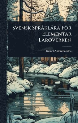 Svensk Spr� kl�ra F�r Elementar L�roverken (h�ftad)