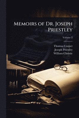 Memoirs of Dr. Joseph Priestley (h�ftad)