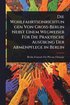 Wohlfahrtseinrichtungen Von Gross-Berlin Nebst Einem Wegweiser F�1/4r Die Praktische Aus�1/4bung Der Armenpflege in Berlin