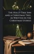 Holly Tree Inn and a Christmas Tree, As Written in the Christmas Stories