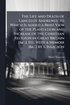 The Life and Death of Lancelot Andrewes. to Which Is Added a Brief View of the Plantation and Increase of the Christian Religion in Great Britain [&c.