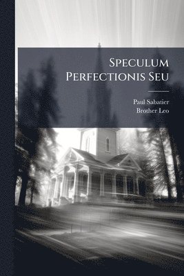 Speculum Perfectionis Seu (hftad)