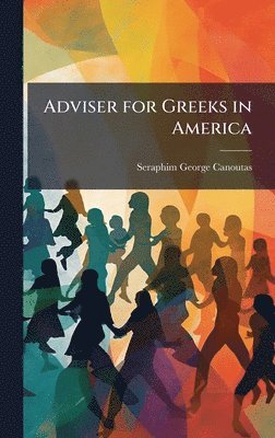 Adviser for Greeks in America (inbunden)