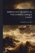 Arrigo da Quarto al Volturno; cinque canti