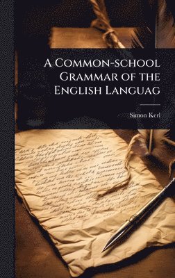 Common-school Grammar of the English Languag (häftad)