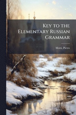 Key to the Elementary Russian Grammar