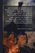 Account of the Battle of Waterloo on 18th of June 1815, by the English and Allied Forces, Commanded by the Duke of Wellington and the Prussian Army Under the Orders of Prince Blucher, Against the A...