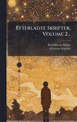 Efterladte Skrifter, Volume 2... (h�ftad)