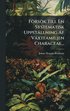 F�rs�k Till En Systematisk Uppst�llning Af V�xtfamiljen Characeae...