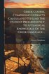 Greek Course, Comprising Extracts Calculated To Lead The Student Progressively, To A Classical Knowledge Of The Greek Language ...
