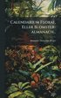 Calendarium Florae, Eller Blomster-almanach...
