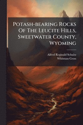 Potash-bearing Rocks Of The Leucite Hills, Sweetwater County, Wyoming (h�ftad)