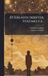 Efterladte Skrifter, Volumes 1-2...