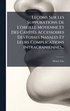 Le�ons Sur Les Suppurations De L'oreille Moyenne Et Des Cavit�(c)s Accessoires Des Fosses Nasales Et Leurs Complications Intracraniennes...