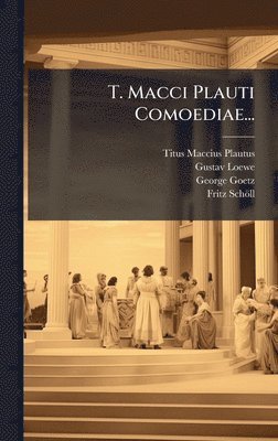 T. Macci Plauti Comoediae... (inbunden)