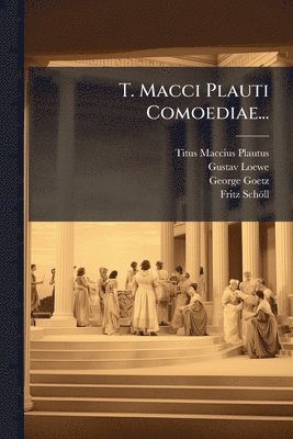 T. Macci Plauti Comoediae... (inbunden)