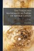 Collected Mathematical Papers Of Arthur Cayley
