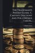 The Tradesman's Pocket Guide. C. Carter's Discount And Per-centage Tables...